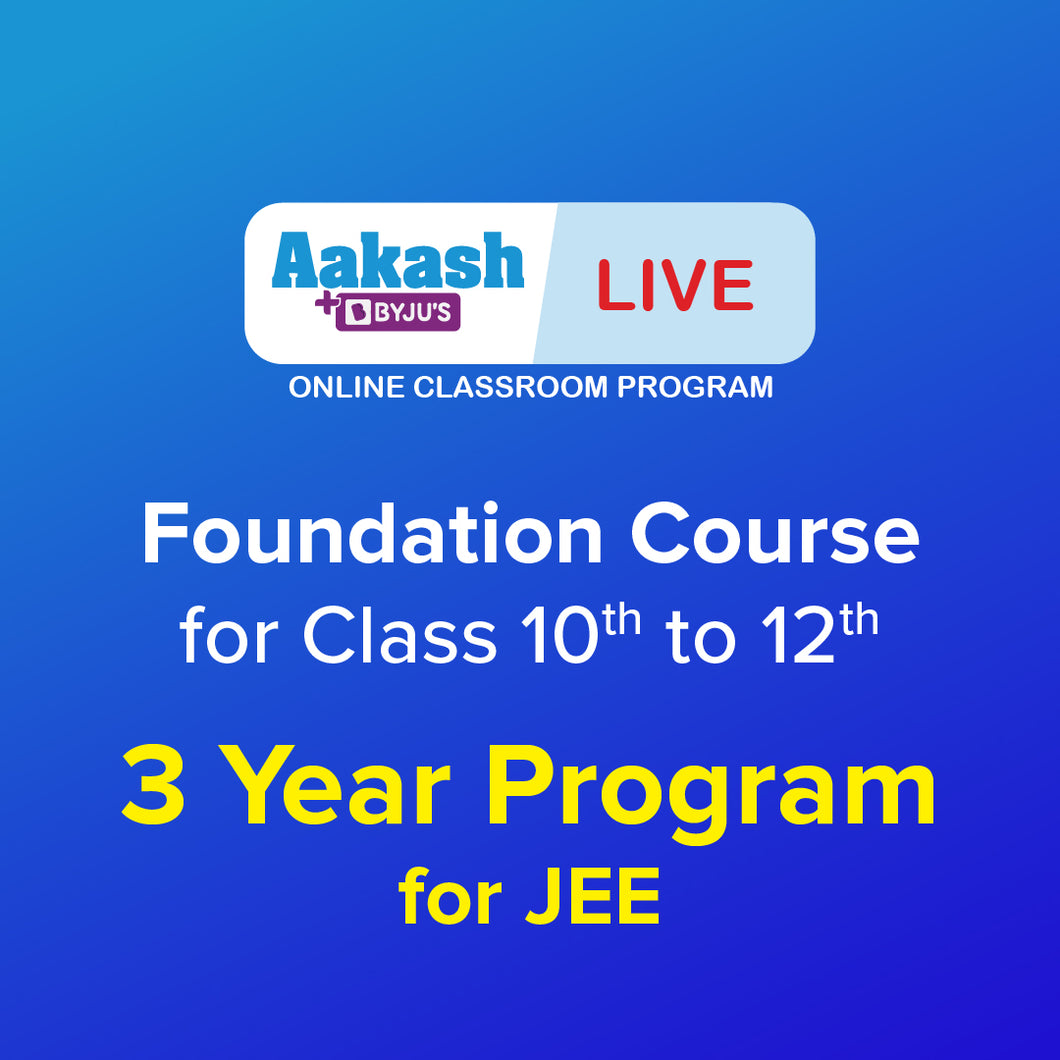 Aakash BYJU'S Foundation Live - Online Classes for Class 10 to Class 12 for JEE
