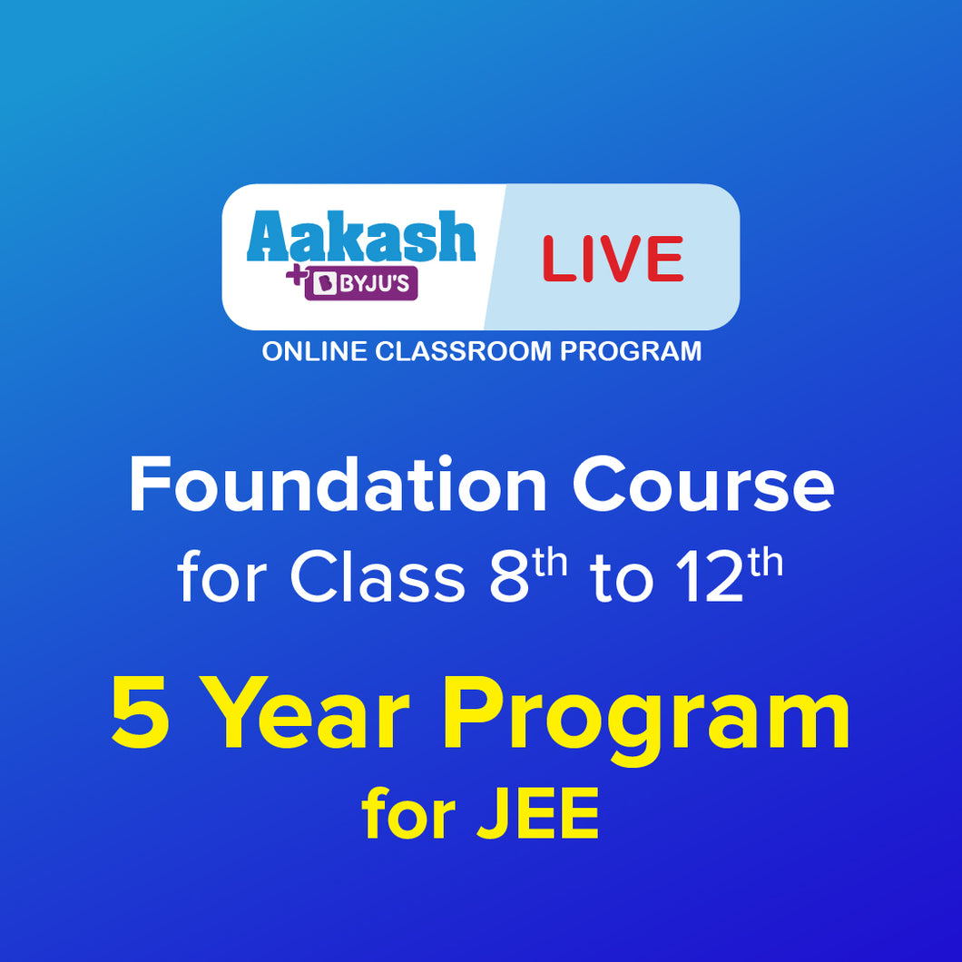Aakash BYJU'S Foundation Live - Online Classes for Class 8 to Class 12 for JEE