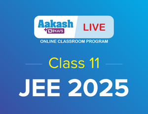 Aakash BYJU’S Live - Online Classes for Class 11, JEE 2025