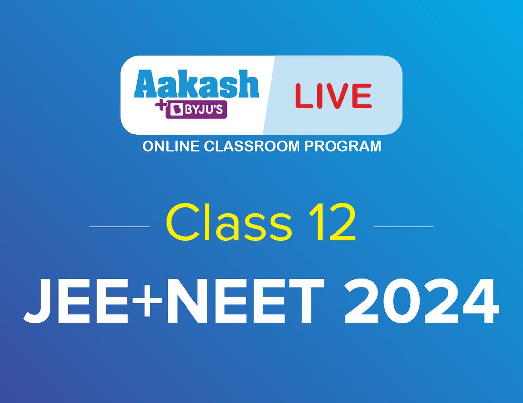 Aakash BYJU’S Live - Online Classes for Class 12, JEE+NEET 2024