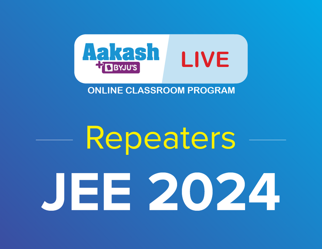 Aakash BYJU’S Live - Online Classes for Repeaters, JEE 2024